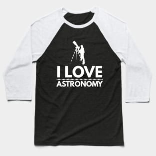 I Love Astronomy Stargazing Fan Baseball T-Shirt